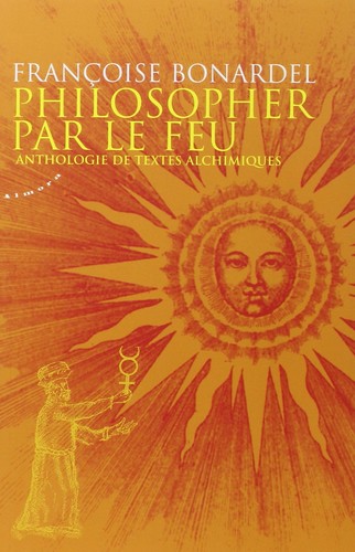 Philosophizing by Fire Anthology of Alchemical Texts