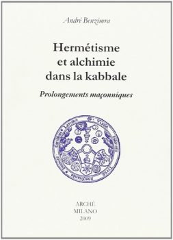 Hermetisme et alchimie dans la kabbale. Prolongements maçonniques