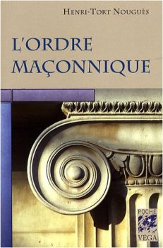 Henri Tort-Nougues L'ordre maçonnique