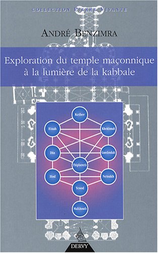 André Benzimra Exploration du Temple maçonnique à la lumière de la Kabbale
