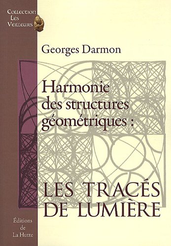 Harmonie des structures géométriques les tracés de Lumière