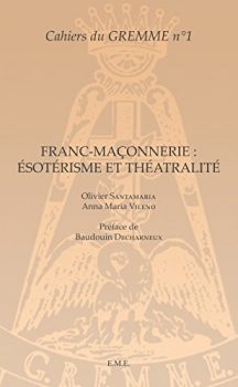 Cahiers du GREMME n 1 Franc-maçonnerie Esotérisme et théâtralite