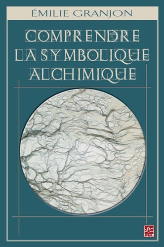 Emilie Granjon Comprendre la symbolique alchimique