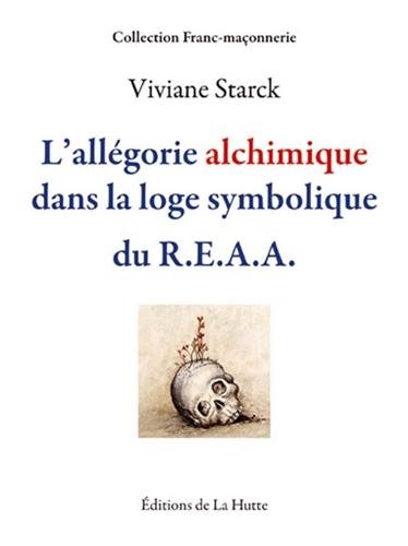 Viviane-Starck-L'allégorie-alchimique-dans-la-loge-symbolique-du-R.E.A.A.