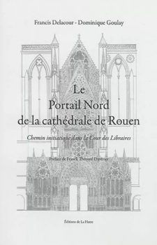 francis-delacour-dominique-goulay-Le-portai-nord-de-la-cathédrale-de-Rouen
