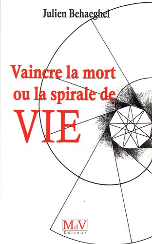 Julien-Behaeghel-Vaincre-la-mort-Ou-la-spirale-de-vie