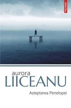 aurora-liiceanu-așteptarea-penelopei